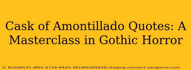 Cask of Amontillado Quotes: A Masterclass in Gothic Horror