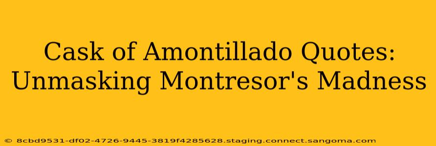 Cask of Amontillado Quotes: Unmasking Montresor's Madness
