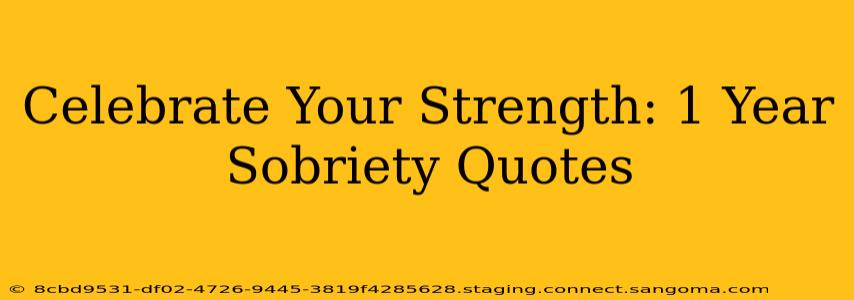 Celebrate Your Strength: 1 Year Sobriety Quotes