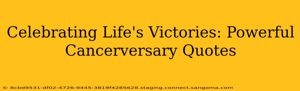 Celebrating Life's Victories: Powerful Cancerversary Quotes