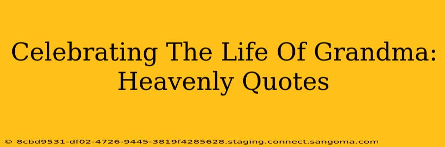 Celebrating The Life Of Grandma: Heavenly Quotes