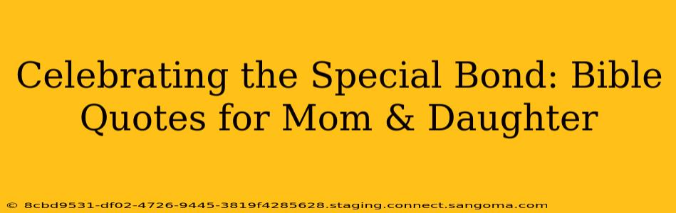 Celebrating the Special Bond: Bible Quotes for Mom & Daughter