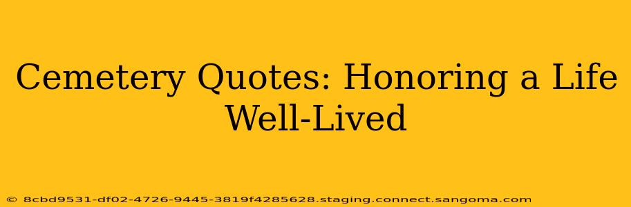 Cemetery Quotes: Honoring a Life Well-Lived