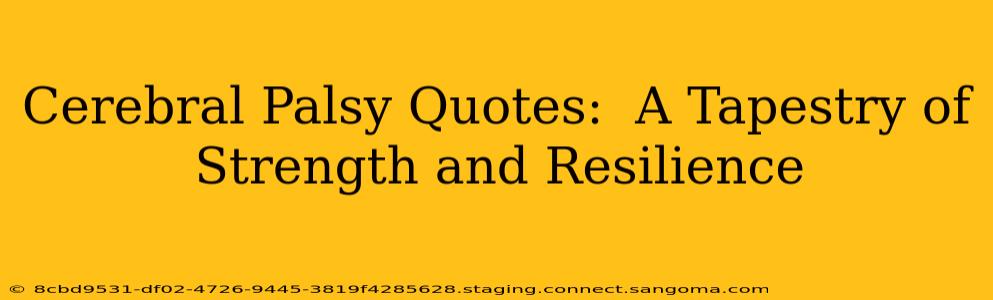 Cerebral Palsy Quotes:  A Tapestry of Strength and Resilience
