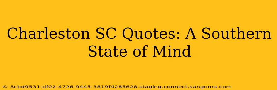 Charleston SC Quotes: A Southern State of Mind