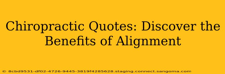 Chiropractic Quotes: Discover the Benefits of Alignment