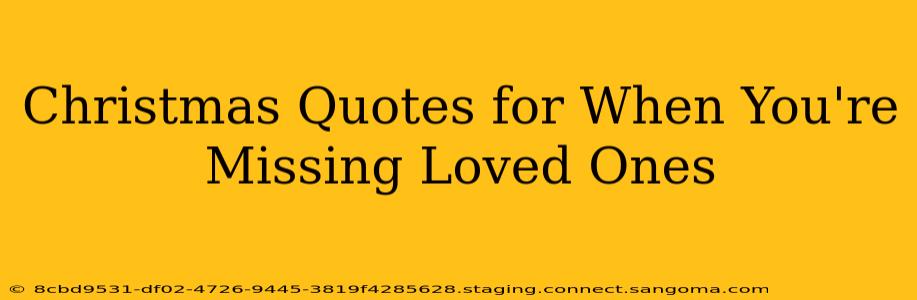 Christmas Quotes for When You're Missing Loved Ones