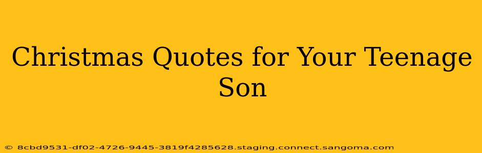 Christmas Quotes for Your Teenage Son