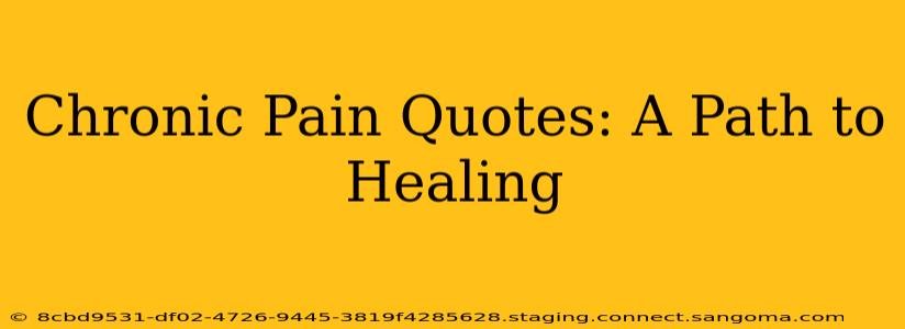 Chronic Pain Quotes: A Path to Healing