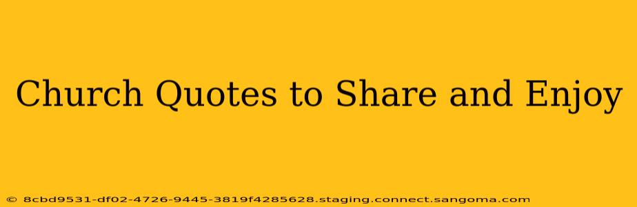 Church Quotes to Share and Enjoy