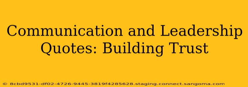Communication and Leadership Quotes: Building Trust