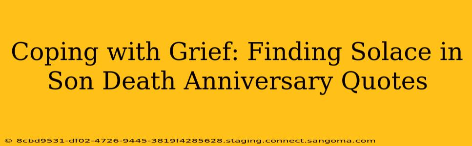 Coping with Grief: Finding Solace in Son Death Anniversary Quotes