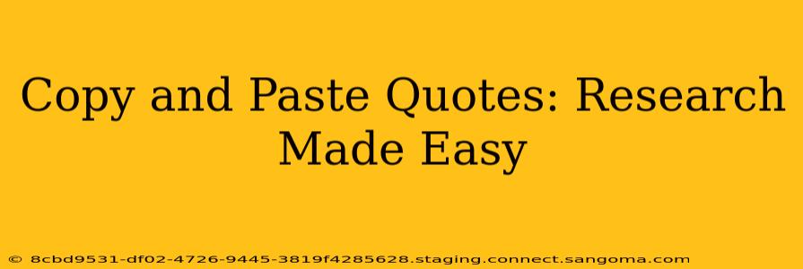 Copy and Paste Quotes: Research Made Easy