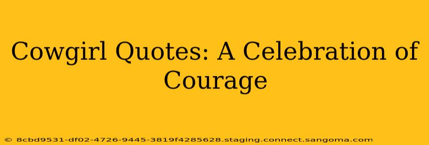 Cowgirl Quotes: A Celebration of Courage