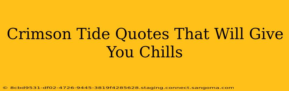 Crimson Tide Quotes That Will Give You Chills