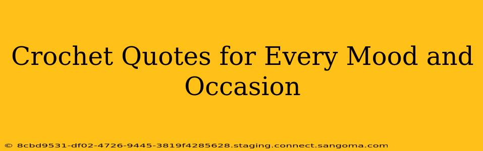 Crochet Quotes for Every Mood and Occasion