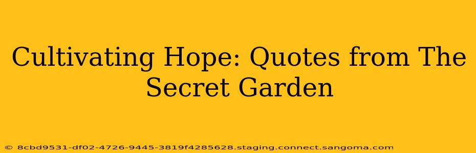 Cultivating Hope: Quotes from The Secret Garden