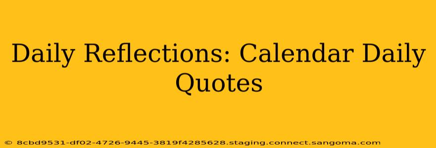Daily Reflections: Calendar Daily Quotes