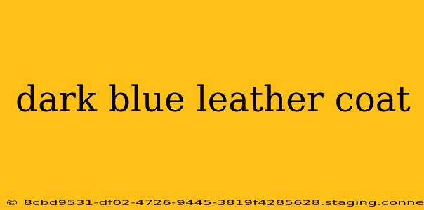 dark blue leather coat