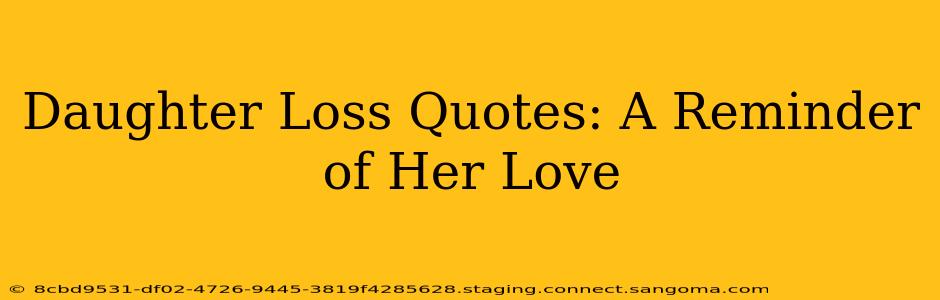 Daughter Loss Quotes: A Reminder of Her Love