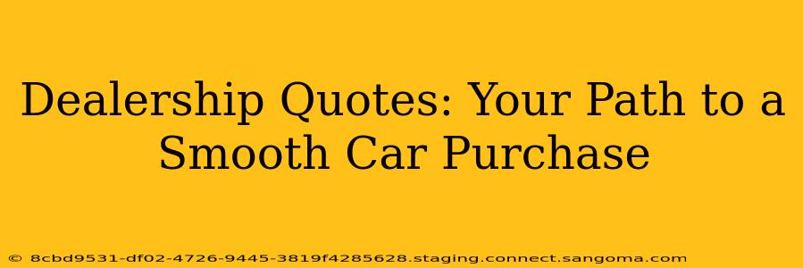 Dealership Quotes: Your Path to a Smooth Car Purchase