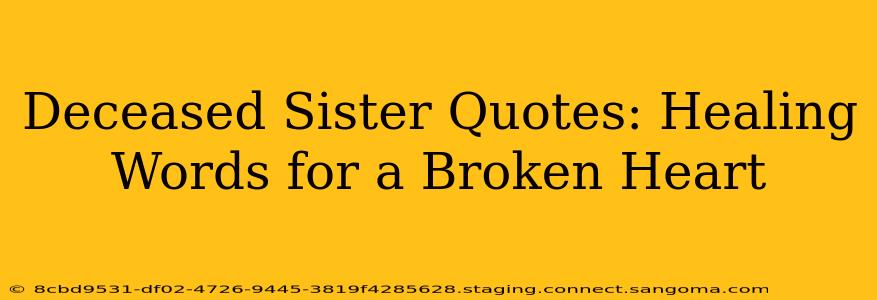 Deceased Sister Quotes: Healing Words for a Broken Heart