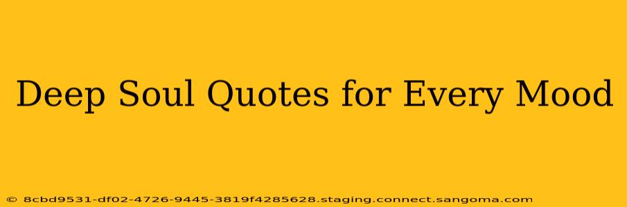 Deep Soul Quotes for Every Mood