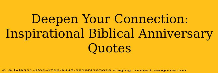 Deepen Your Connection: Inspirational Biblical Anniversary Quotes