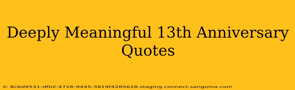 Deeply Meaningful 13th Anniversary Quotes