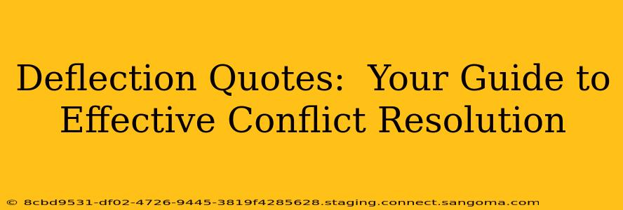 Deflection Quotes:  Your Guide to Effective Conflict Resolution