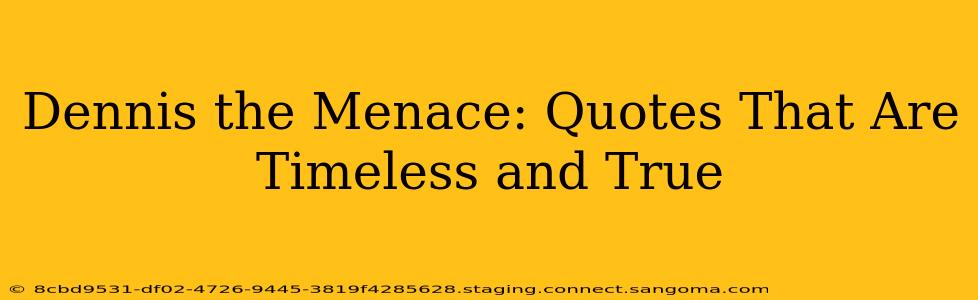 Dennis the Menace: Quotes That Are Timeless and True