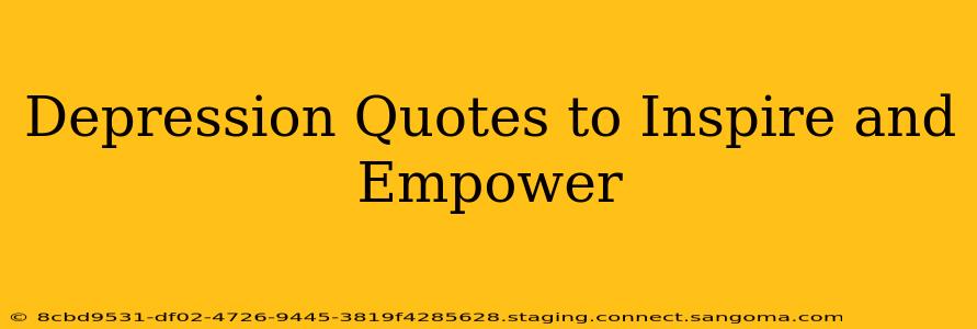 Depression Quotes to Inspire and Empower