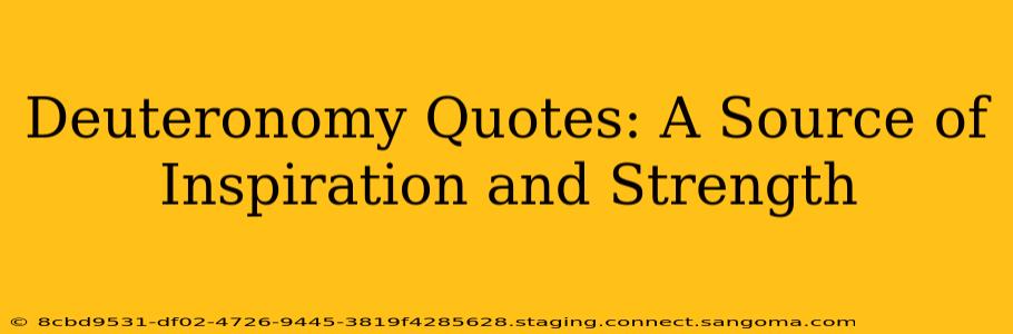 Deuteronomy Quotes: A Source of Inspiration and Strength