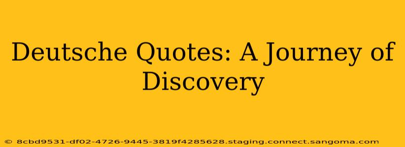 Deutsche Quotes: A Journey of Discovery