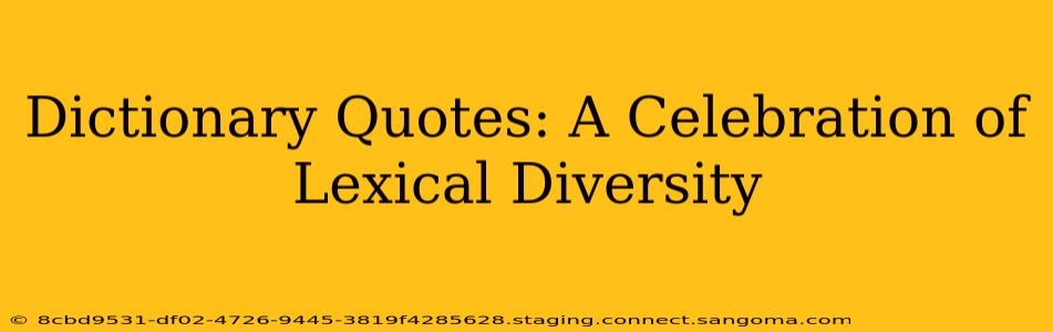 Dictionary Quotes: A Celebration of Lexical Diversity