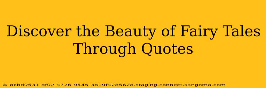 Discover the Beauty of Fairy Tales Through Quotes