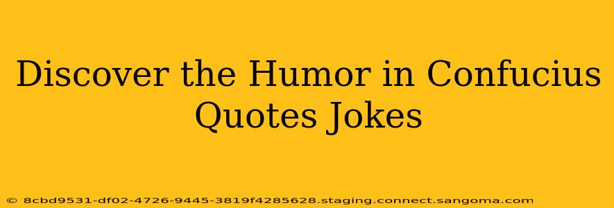 Discover the Humor in Confucius Quotes Jokes
