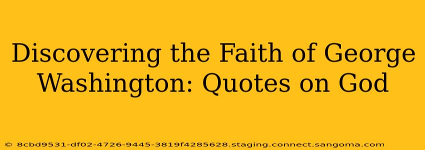 Discovering the Faith of George Washington: Quotes on God