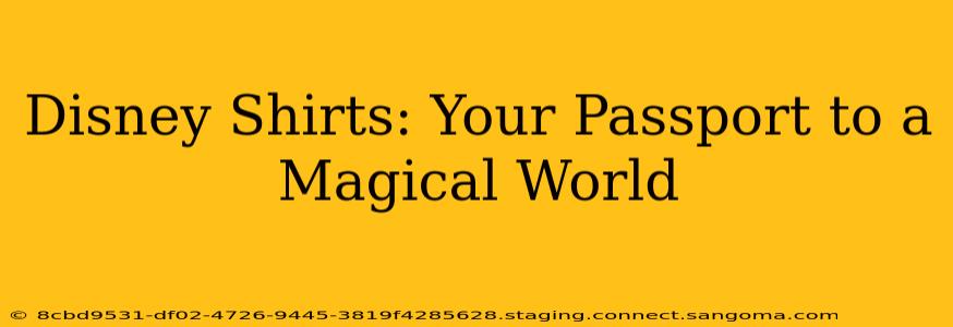 Disney Shirts: Your Passport to a Magical World