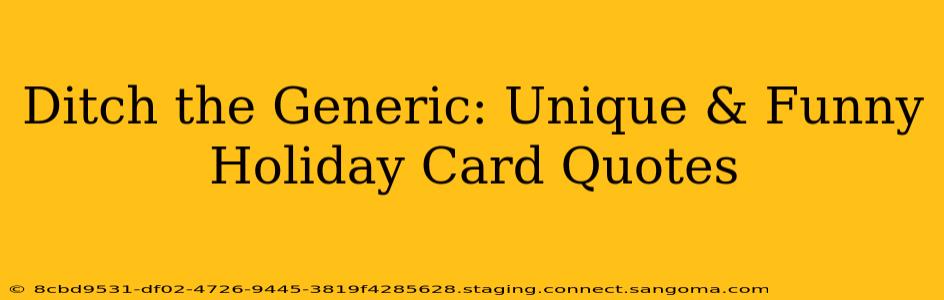 Ditch the Generic: Unique & Funny Holiday Card Quotes