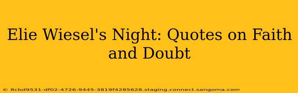 Elie Wiesel's Night: Quotes on Faith and Doubt