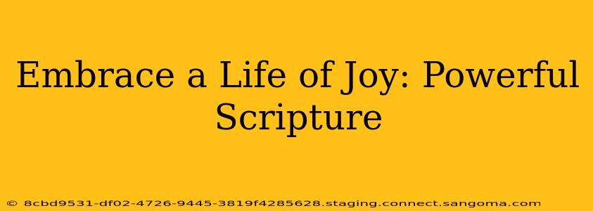 Embrace a Life of Joy: Powerful Scripture