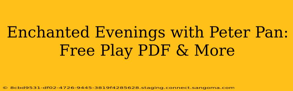 Enchanted Evenings with Peter Pan: Free Play PDF & More