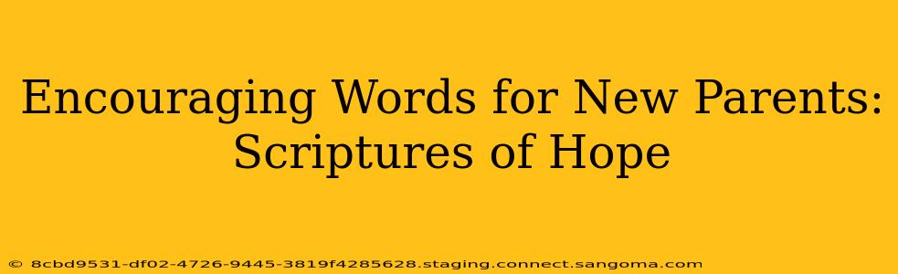 Encouraging Words for New Parents: Scriptures of Hope