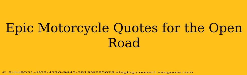 Epic Motorcycle Quotes for the Open Road