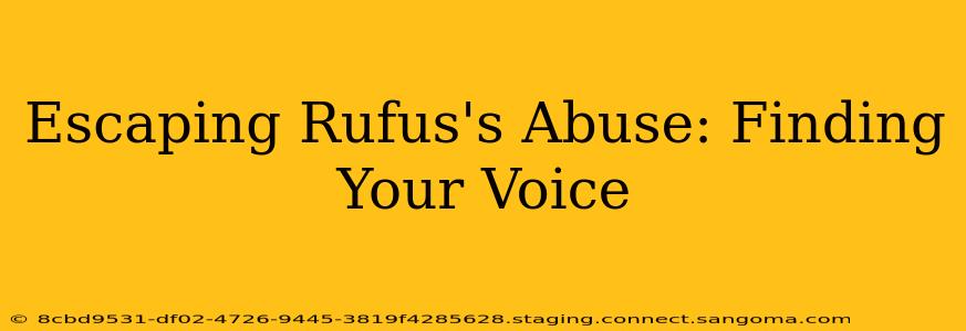 Escaping Rufus's Abuse: Finding Your Voice