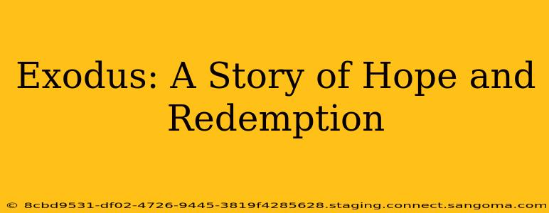 Exodus: A Story of Hope and Redemption