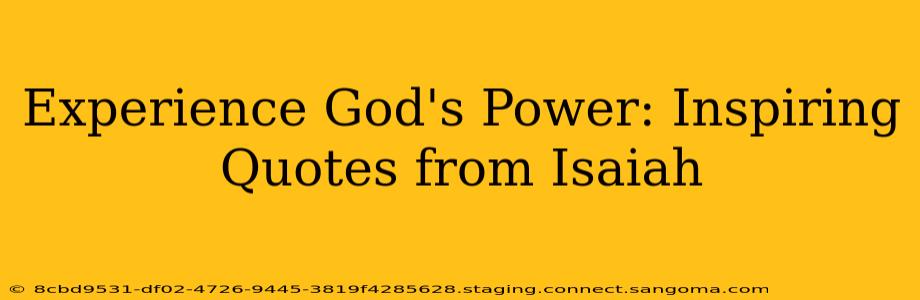 Experience God's Power: Inspiring Quotes from Isaiah