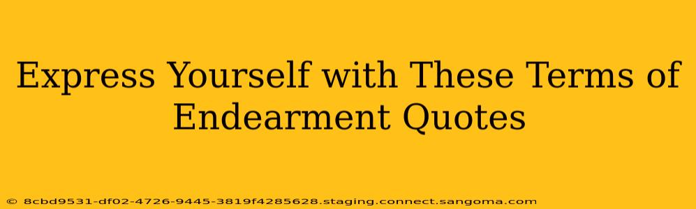 Express Yourself with These Terms of Endearment Quotes