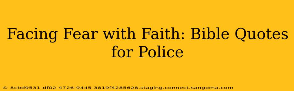 Facing Fear with Faith: Bible Quotes for Police